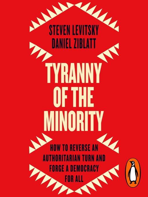 Title details for Tyranny of the Minority by Steven Levitsky - Available